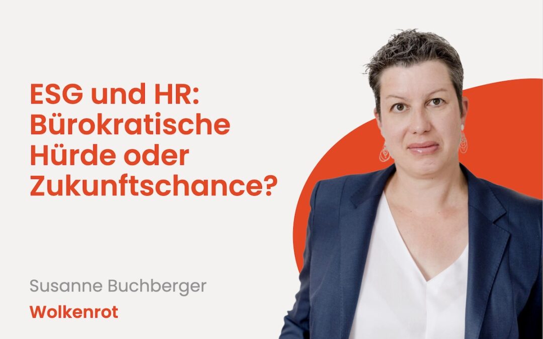 ESG und HR: Bürokratische Hürde oder Zukunftschance?