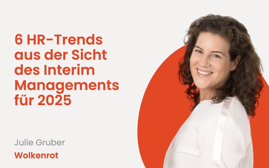 6 HR-Trends aus der Sicht des Interim Managements für 2025